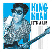 KING KHAN - It's A Lie