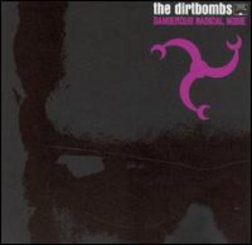 DIRTBOMBS - Dangerous Magical Noise