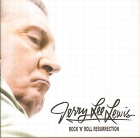 JERRY LEE LEWIS - Rock'n'Roll Resurrection