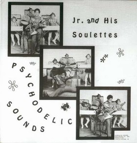 JR. AND HIS SOULETTES - Psychodelic Sounds