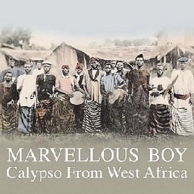 VARIOUS ARTISTS - Marvellous Boy - Calypso From West Africa