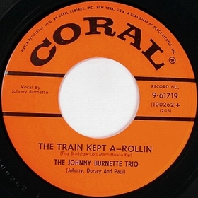 JOHNNY BURNETTE TRIO - The Train Kept A Rollin'