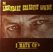 LEGENDARY STARDUST COWBOY - I Hate CD's