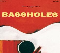 BASSHOLES - Bassholes