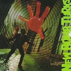 NEW BOMB TURKS - Scared Straight