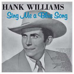 HANK WILLIAMS - Sing Me A Blue Song