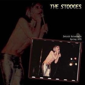 STOOGES - Detroit Rehearsals Spring 1973