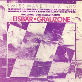 VARIOUS ARTISTS - Swiss Wave The Album Including Eisbär
