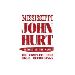 MISSISSIPPI JOHN HURT - Blessed Be The Name