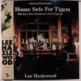 LEE HAZLEWOOD - House Safe For Tigers