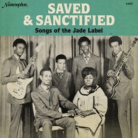 VARIOUS ARTISTS - Saved And Sanctified - Songs Of The Jade Label