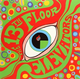 13TH FLOOR ELEVATORS - The Psychedelic Sounds of