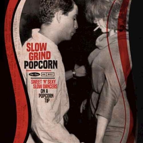 VARIOUS ARTISTS - Slow Grind Popcorn