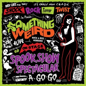 VARIOUS ARTISTS - Something Weird - Spook Show Spectacular A-Go-Go