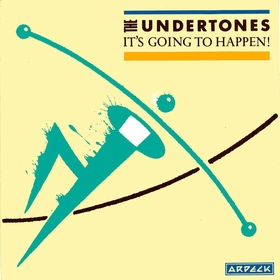 UNDERTONES - It's Going To Happen!