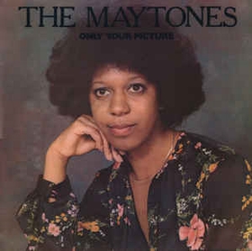 MAYTONES - Only Your Picture