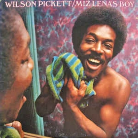 WILSON PICKETT - Miz Lena's Boy