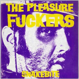 PLEASURE FUCKERS - Snakebite