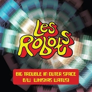 ROBOTS LES - Big Trouble In Outer Space