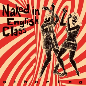 NAKED IN ENGLISH CLASS - Othering