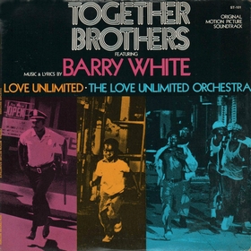 Barry White, Love Unlimited, The Love Unlimited Orchestra - Together Brothers (Original Motion Picture Soundtrack)