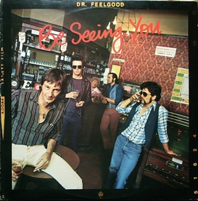 DR. FEELGOOD - Be Seeing You