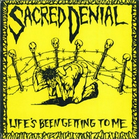 SACRED DENIAL - Life's Been Getting To Me