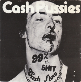 CASH PUSSIES - 99% Is Shit