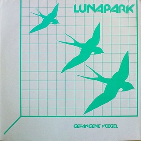 LUNAPARK - Gefangene V�gel