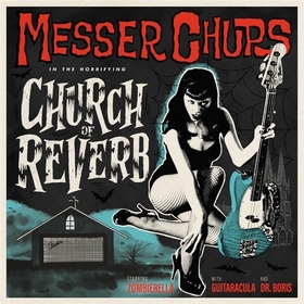 MESSER CHUPS - Church Of Reverb