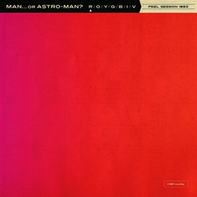 MAN OR ASTRO-MAN? - Peel Session 1993