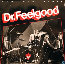 DR. FEELGOOD - Mad Man Blues