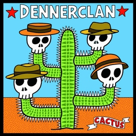 DENNERCLAN - Cactus