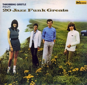 Throbbing Gristle - 20 Jazz Funk Greats