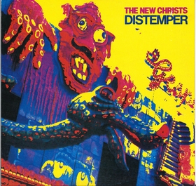NEW CHRISTS - Distemper