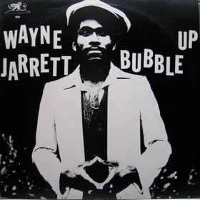 WAYNE JARRETT - Bubble Up