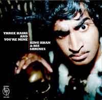 KING KHAN AND HIS SHRINES - Three Hairs And You're Mine