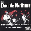 DOUBLE NUTHINS