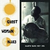 Ghost Woman Blues