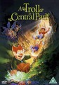 TROLL IN CENTRAL PARK  (DVD)