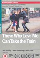 THOSE WHO LOVE ME CAN TAKE...  (DVD)