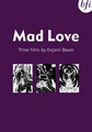 MAD LOVE  (EVGENII BAUER)  (DVD)