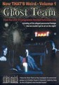 GHOST TEAM  - NOW THAT'S WEIRD  (DVD)