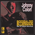 1 x JOHNNY COLON - BOOGALOO BLUESMAN