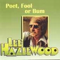 LEE HAZLEWOOD - Poet, Fool or Bum
