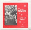 2 x HENTCHMEN - COME ON SANTA