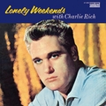1 x CHARLIE RICH - LONELY WEEKENDS