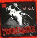 2 x PROBLEMATICS - THE KIDS ALL SUCK