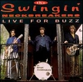 SWINGIN' NECKBREAKERS - Live For Buzz