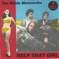 1 x WYLDE MAMMOTHS - HELP THAT GIRL